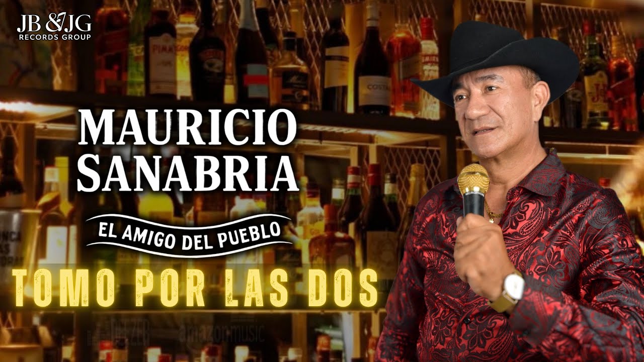 TOMO POR LAS DOS 🥃  MAURICIO SANABRIA 