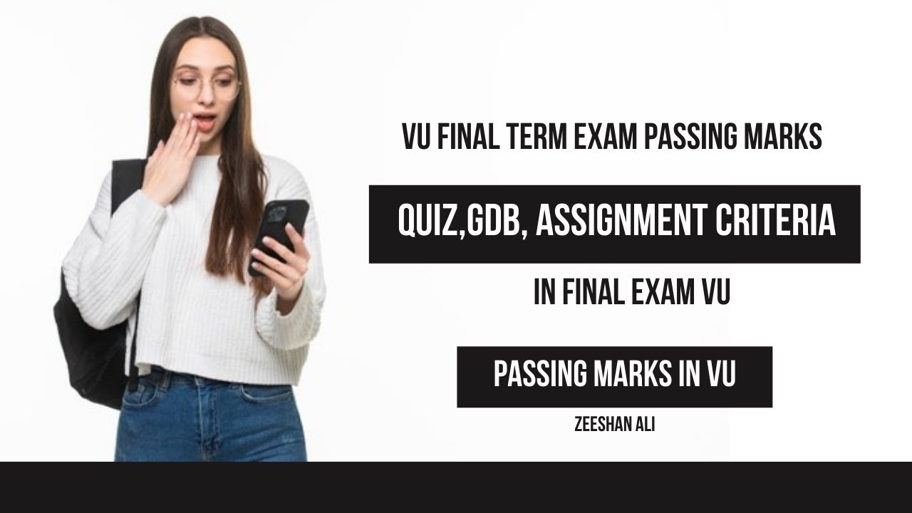 VU Final Term Exam Passing Marks | QUIZ, ASSIGNMENTS, GDB Marks Criteria | Final Term Exam VU 2022