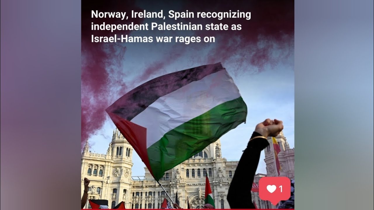 Norway, Ireland, Spain recognizing independent Palestinian state as Israel-Hamas war continues