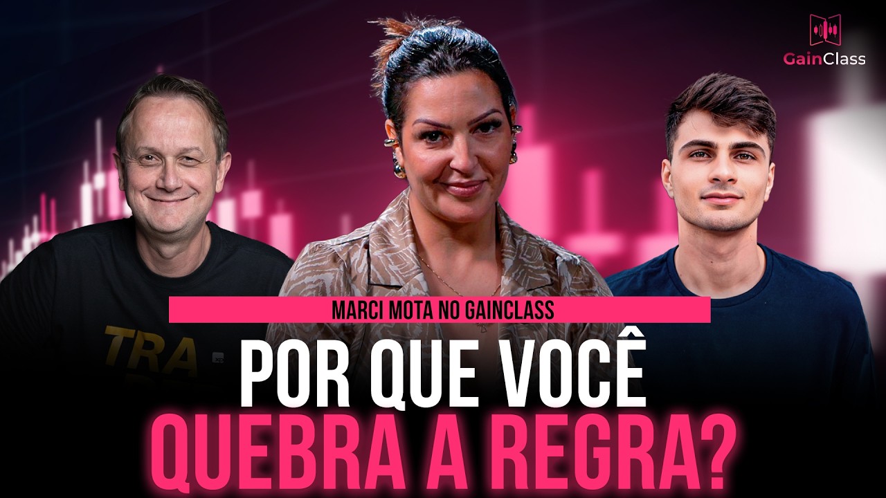 Por que você quebra a regra? A raiz emocional do overtrade, revenge e FOMO | Marci Mota no GainClass