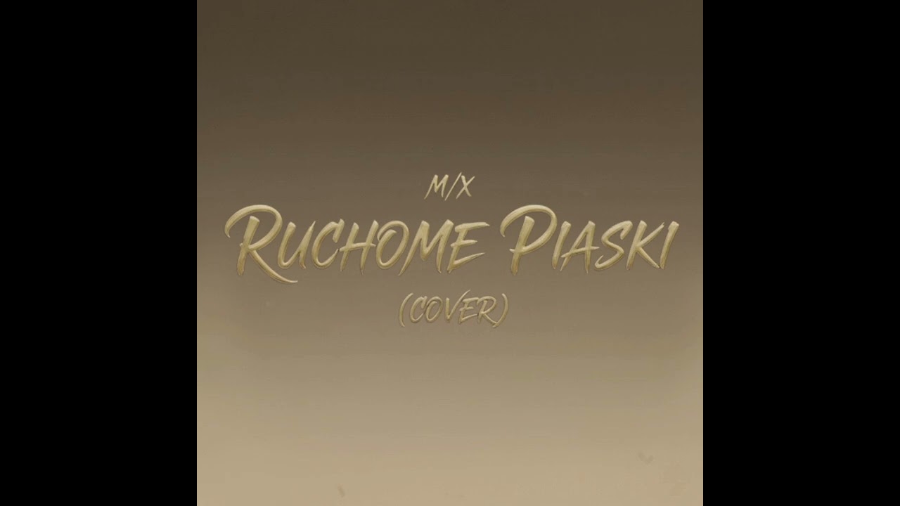 M/X - RUCHOME PIASKI (COVER)