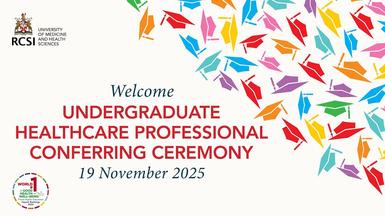 RCSI Undergraduate Healthcare Professionals Conferring Ceremony, 19 November 2025