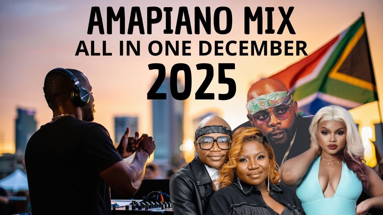 AMAPIANO MIX ALL IN ONE DECEMBER TIME 2025
