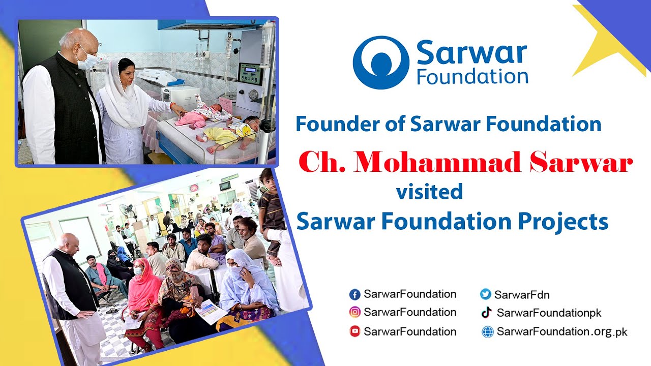Ch Mohammad Sarwar Visited Sarwar Foundation Projects