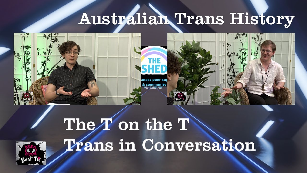 Bent TV: The T on the T, Trans in Conversation: Adrien McCrory - Australian Trans History
