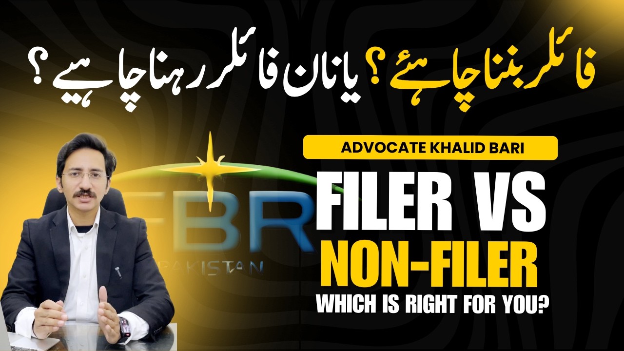 Filer vs Non-Filer: Which is Right for You? || @AdvKhalidBari