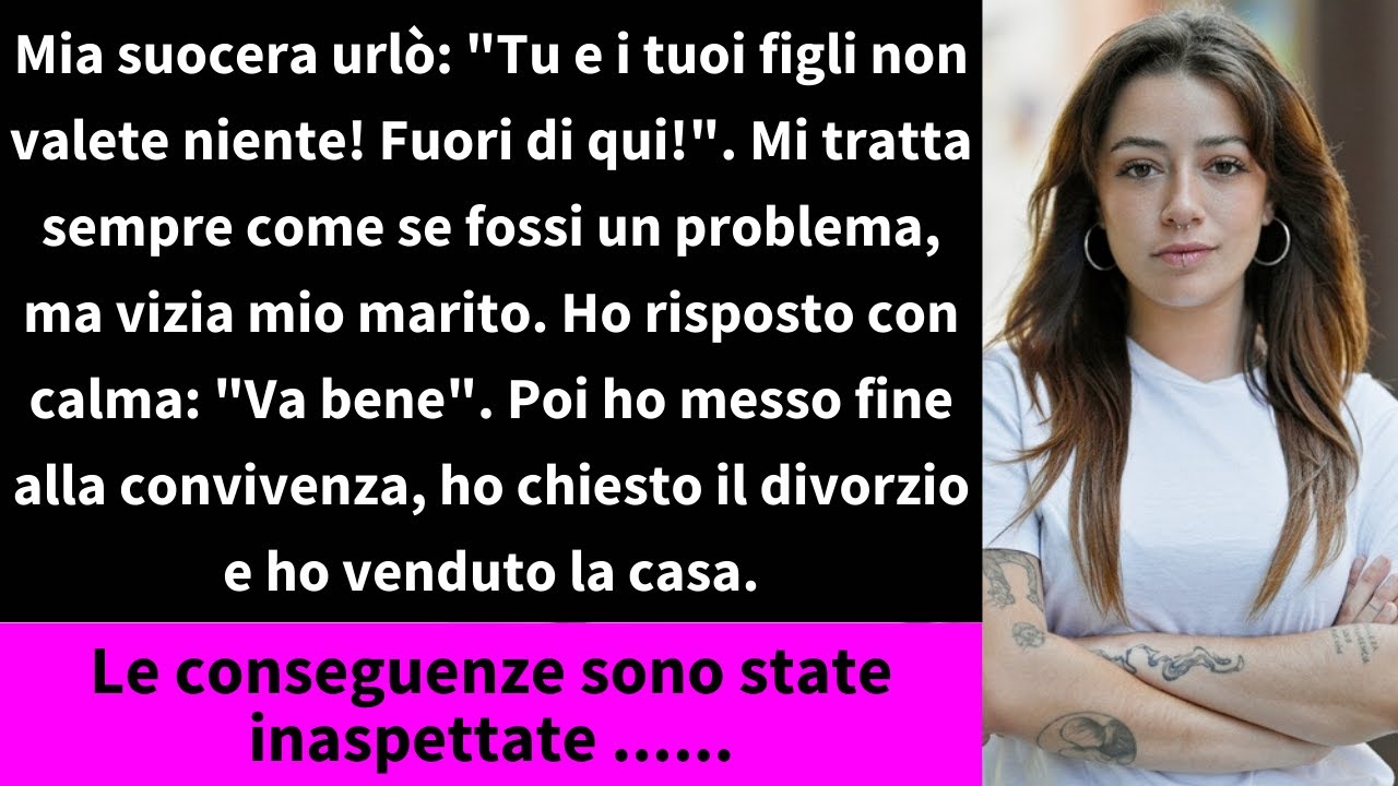 Mia suocera urlò: 