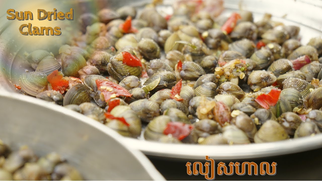 Easiest Sun Dried Clams Recipe - The Most Popular Cambodian Street Food | របៀបធ្វើលៀសហាល​ ងាយៗឆ្ងាញ់