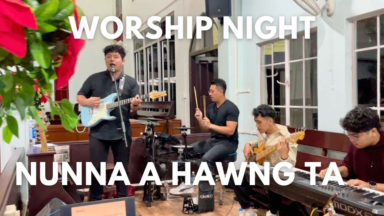 Nunna A Hawng Ta | Worship Night