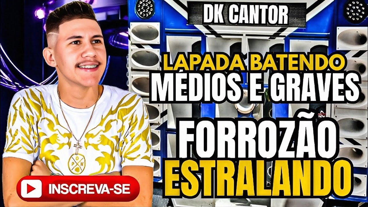 20 MINUTOS DE FORROZÃO ESTRALANDO! LAPADA DE MÉDIOS E GRAVES DK CANTOR