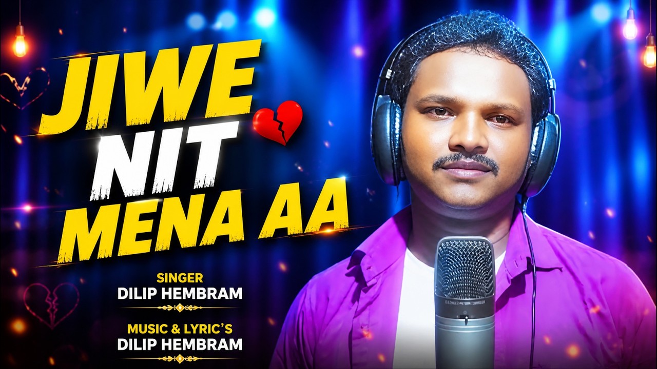 JIWE NIT MENA AA ...// NEW SANTHALI VIDEO SONG 2020 // DILIP HEMBRAM
