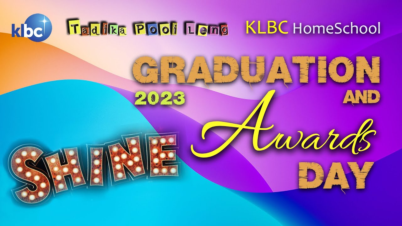 2023 KLBC Tadika Pooi Leng & HomeSchool Graduation & Awards Day