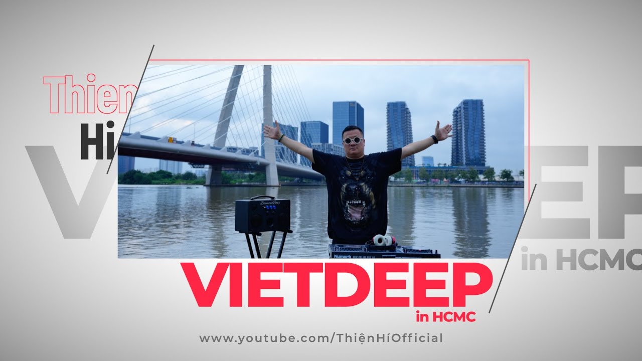 Thien Hi Official Release : SOUL OF SOUND | HOUSE | [VietDeep Under The Ba Son Bridge HCMC DJ Mix]