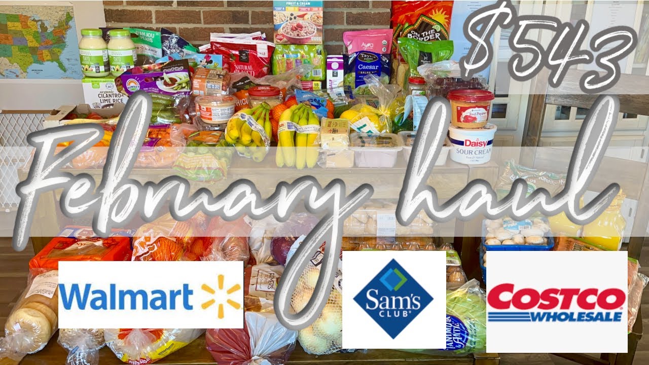 $543 FEBRUARY 2024 GROCERY HAUL || SAM'S CLUB, COSTCO & WALMART!