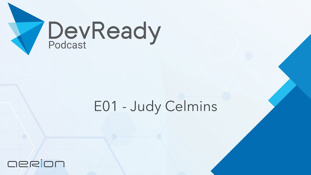 DevReady Podcast E01 - Judy Celmins
