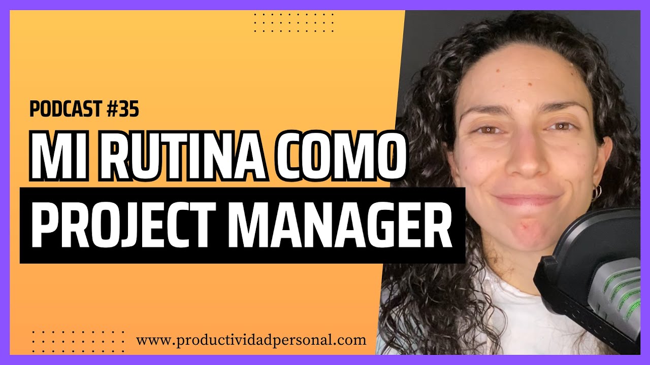 Mi rutina como PROJECT MANAGER