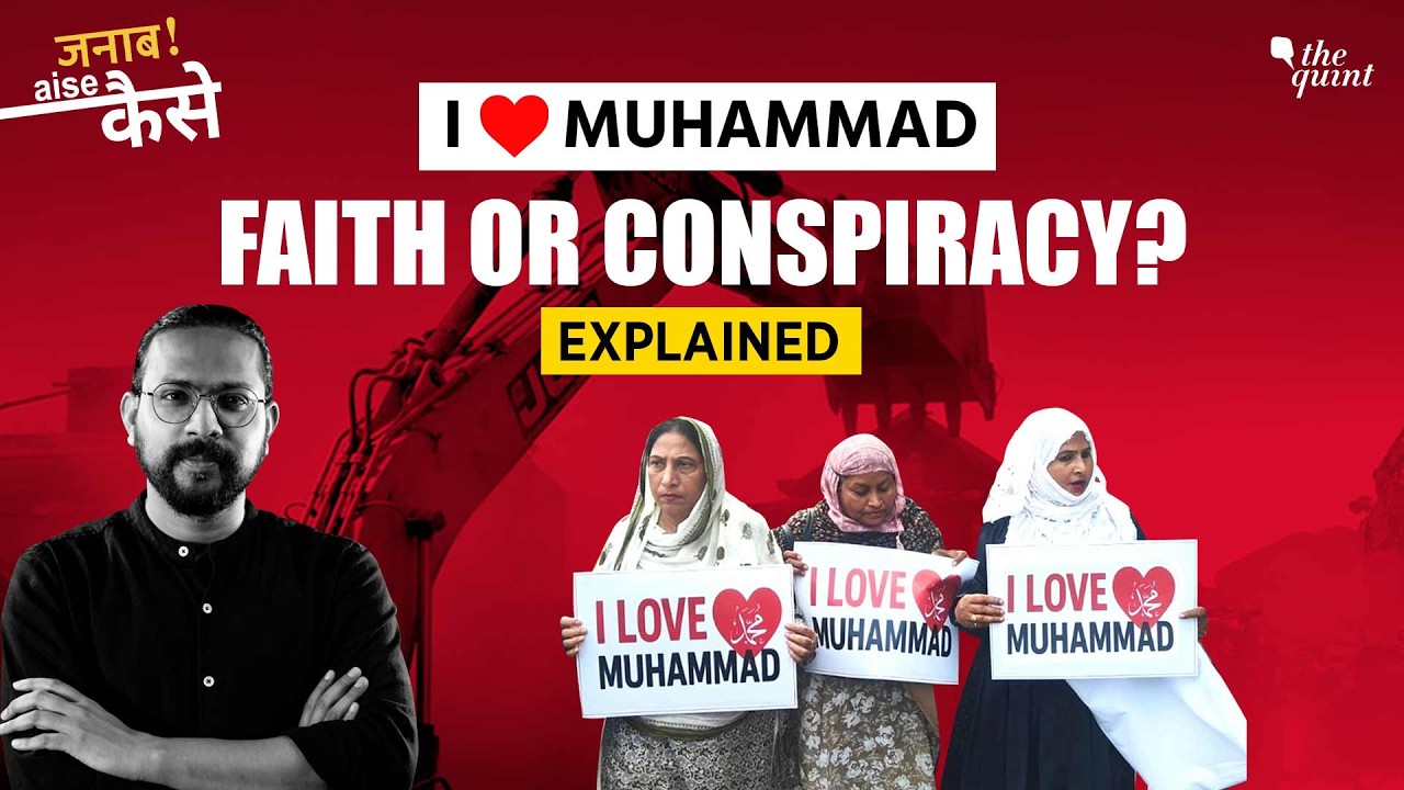 I Love Mohammad Controversy Explained: FIRs, Arrests & Bulldozer Action Across India | The Quint