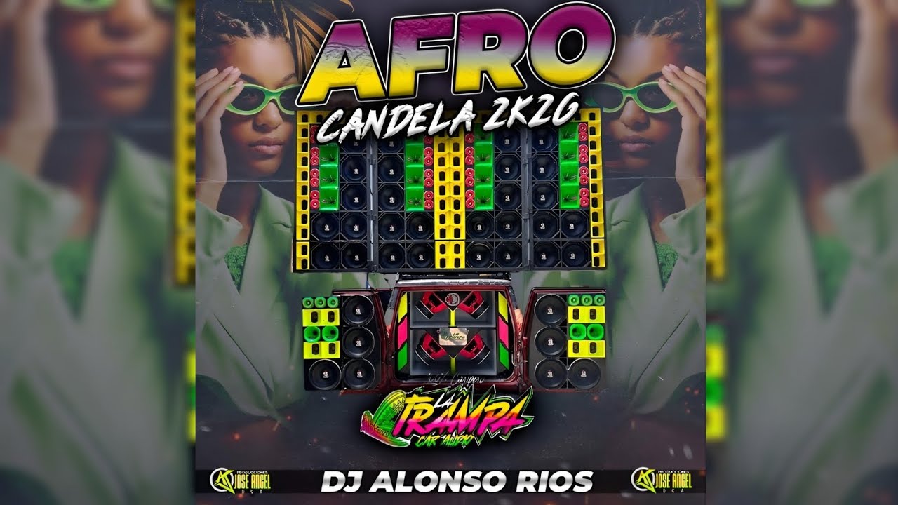 💥🇻🇪 Afro Candela 2k26 La Trampa Car Audio - Dj Alonso R&iacute;os Ft Prod Jose Angel Oca