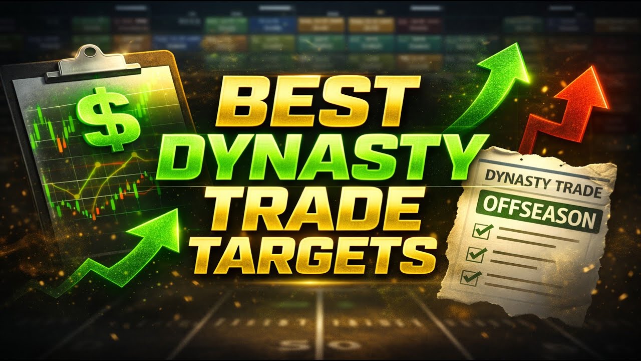 Dynasty Off-season Trade Targets! Buy These Players Before Their Value Explodes!