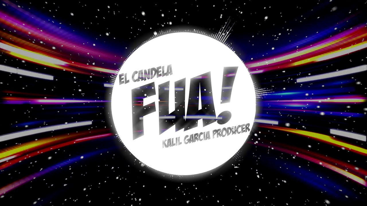 El Candela Ft. Kalil Garcia - Fua