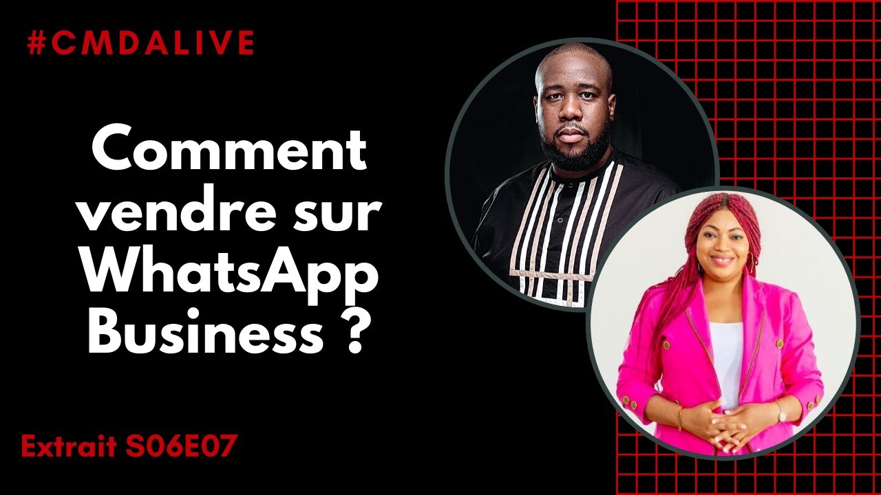Comment vendre sur WhatsApp Business ? Extrait S06E07 de la #CMDALive