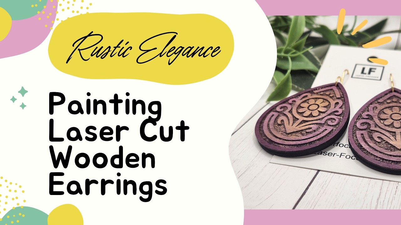 Rustic Elegance: How to Paint Laser Cut Wood Earrings