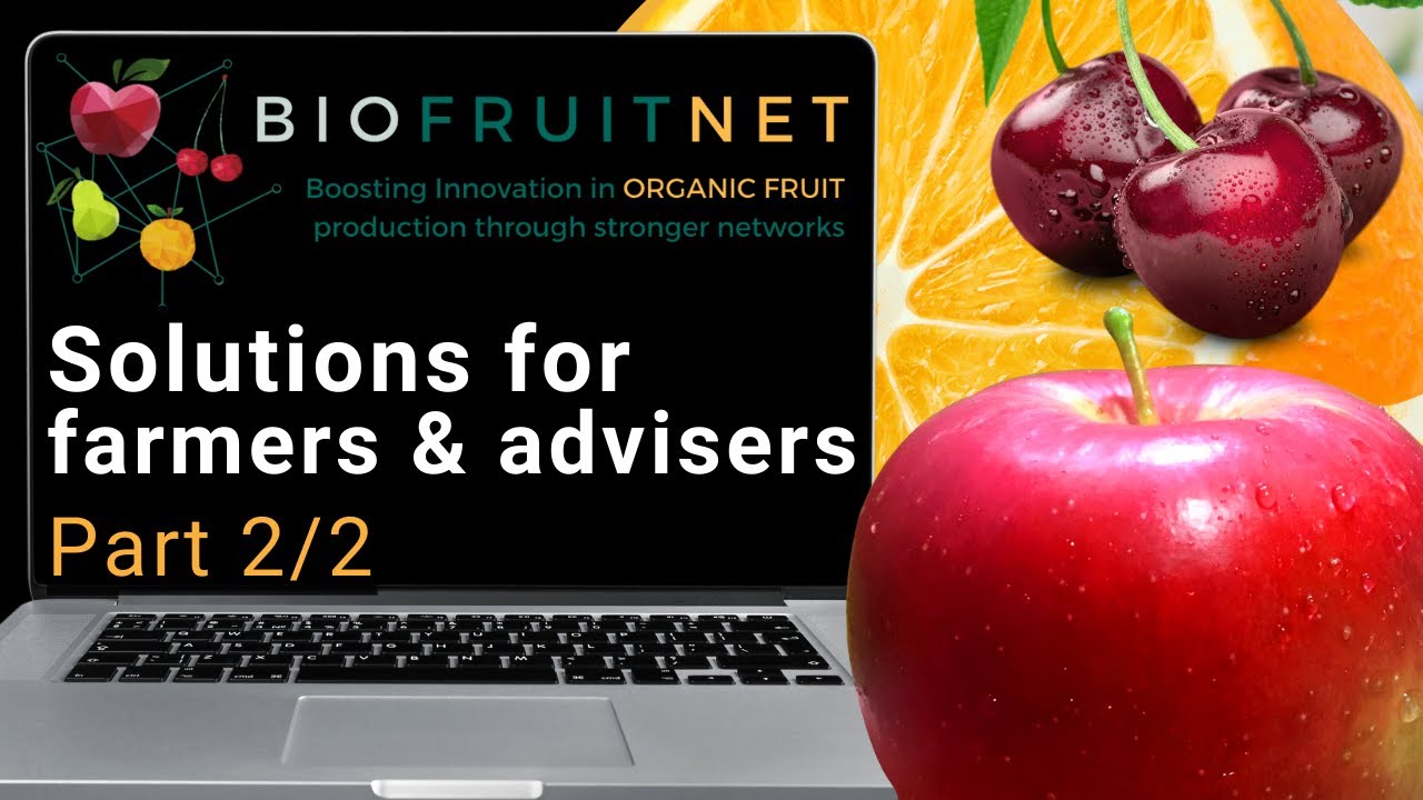BIOFRUITNET Final Conference - Solutions for farmers and advisers 2/2