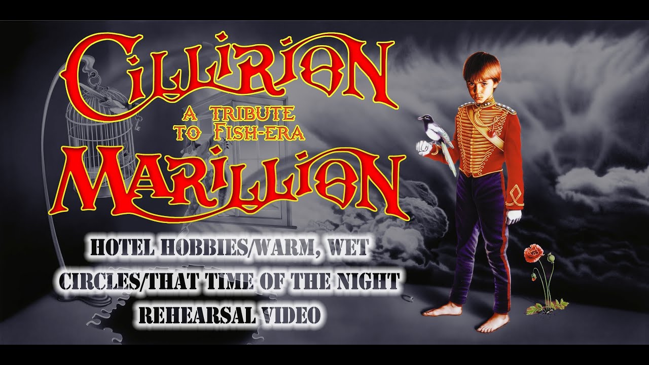 Cillirion - A Tribute to 'Fish-Era' Marillion - Hotel Hobbies/WWC/That Time of the Night Rehearsal