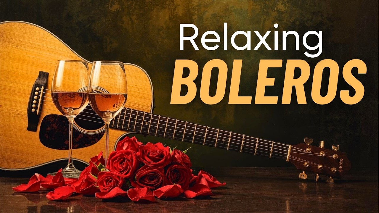 Guitar Boleros en Directo - Relaxing Latin Guitar para Relajarse