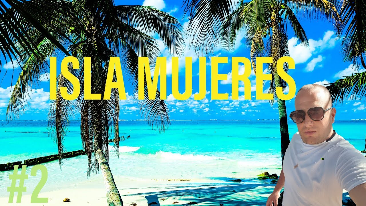 ISLA MUJERES ~ MEXIQUE #Vlog 2