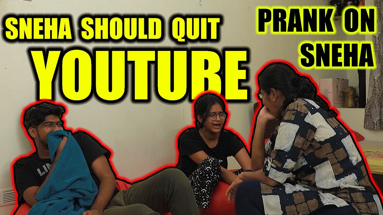 PRANKING SNEHA TO QUIT YOUTUBE 😝||ENNA VECHU SENJUTAANGA PA 😣||#SNEHOLIC