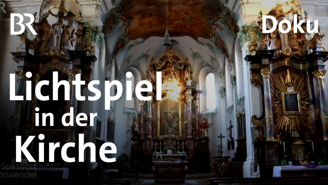 Lichtspiel aus Sonnenlicht in der Kirche | Zwischen Spessart und Karwendel | Doku | BR