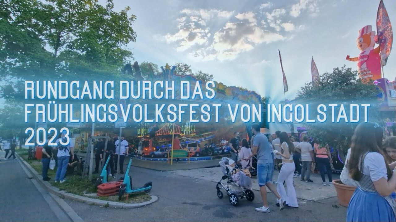 Frühlingsvolksfest Ingolstadt Rundgang 2023