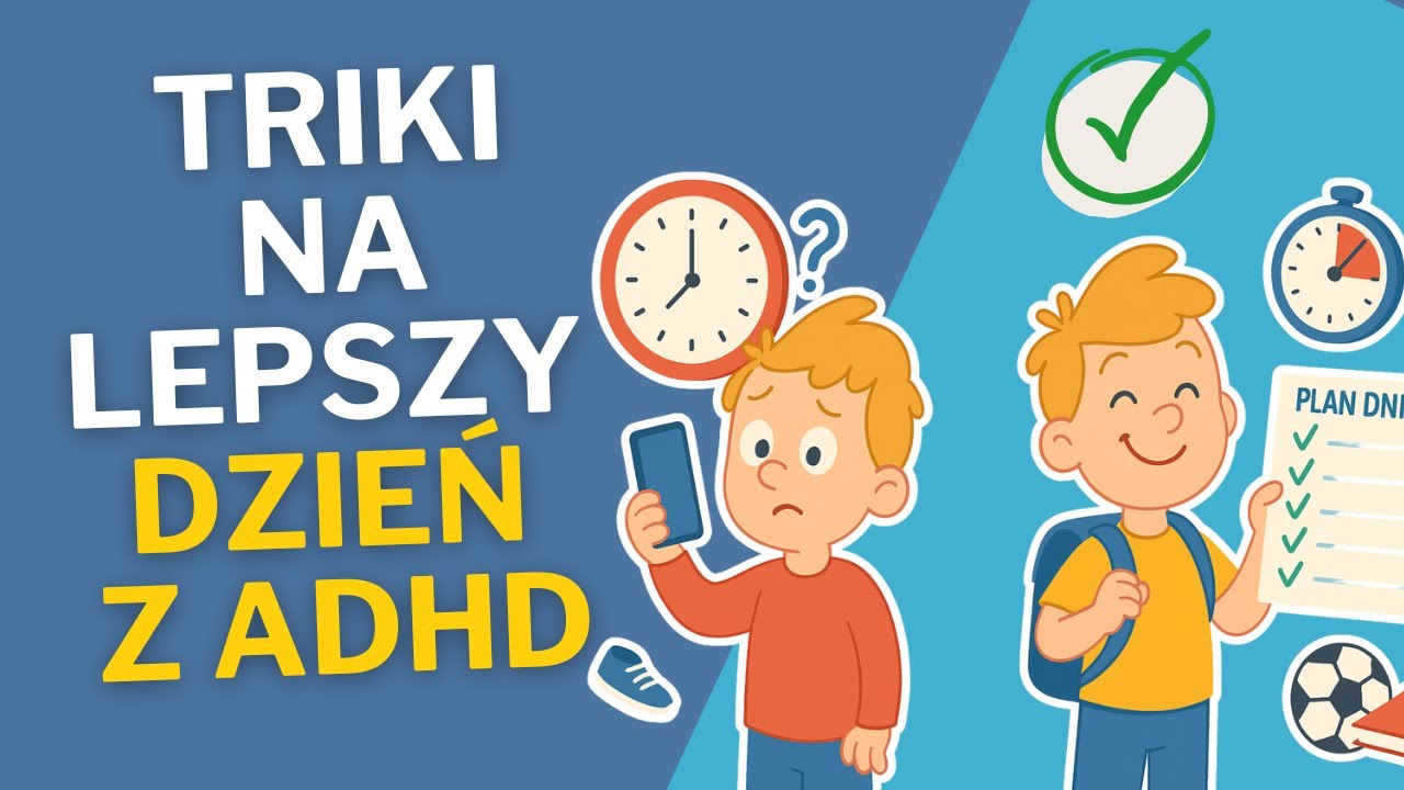 5 GENIALNYCH trików organizacji dnia dla dziecka z ADHD