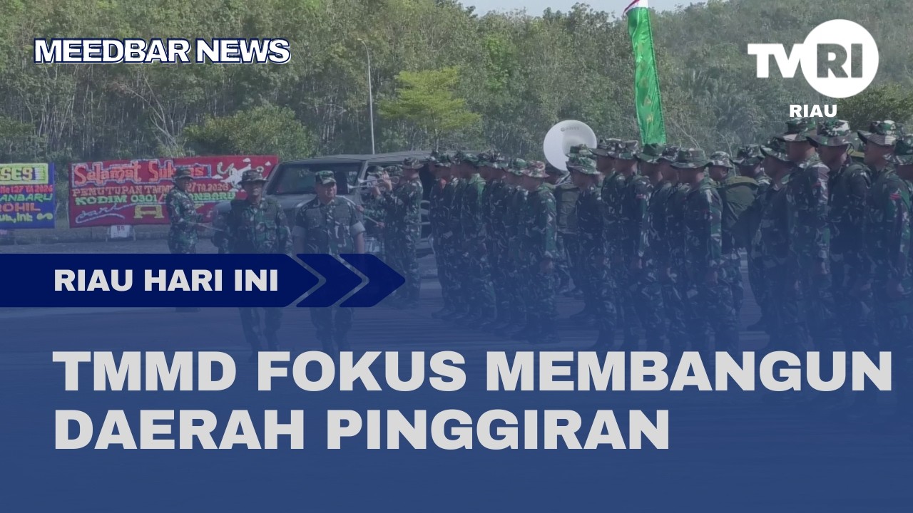 TMMD FOKUS MEMBANGUN DAERAH PINGGIRAN
