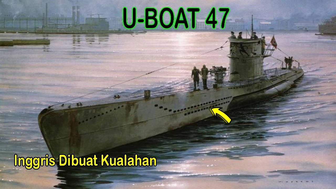 KAPAL SELAM U-47, PEMBOBOL PERTAHANAN INGGRIS DI SCAPA FLOW