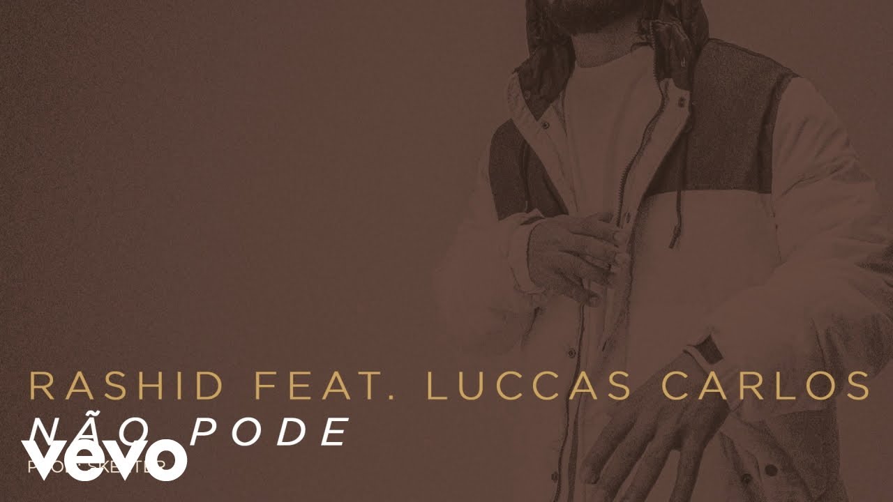 Rashid, Luccas Carlos - Não Pode (Pseudo Video)