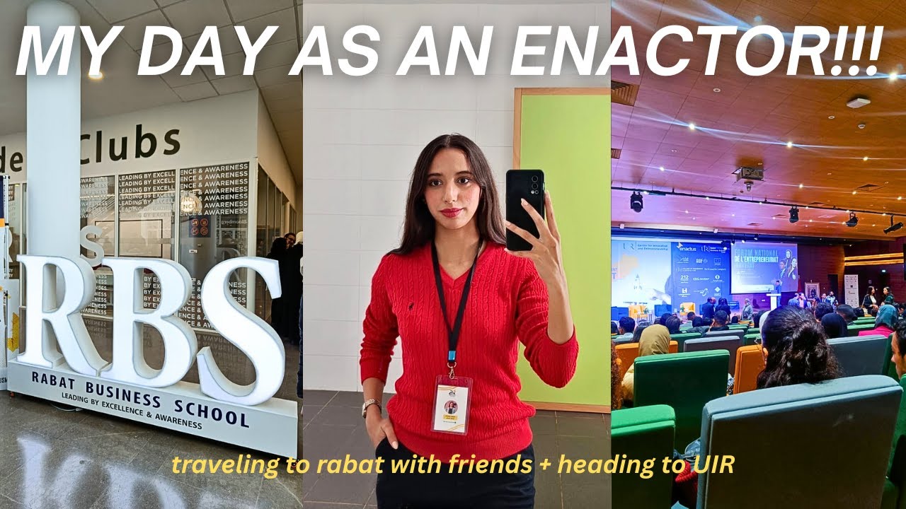 DAY IN LIFE AS AN ENACTOR 🤍 | 💛✨ ENACTUS MOROCCO ,UIR دوزو معايا نهار انا و صحابي في ل