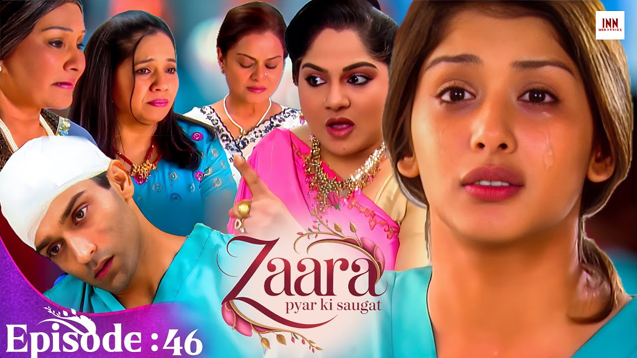 Zaara Pyar Ki Saugat | Episode 46 | Hit Love Story TV Serial 2025 | @INN Web Series  | New Tv Serial