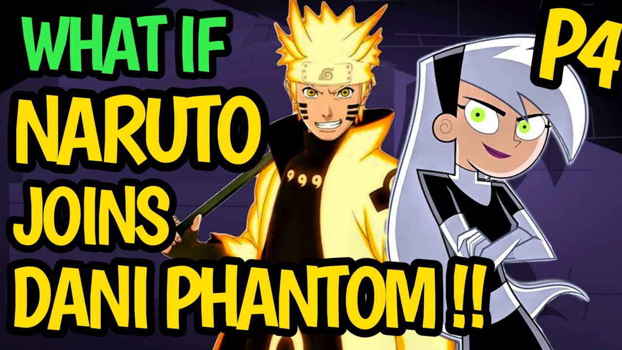 What if NARUTO enters DANNY PHANTOM !!? NARUTO X DANI Harem or Girlfriends !? Ghost Mode ON !?#anime