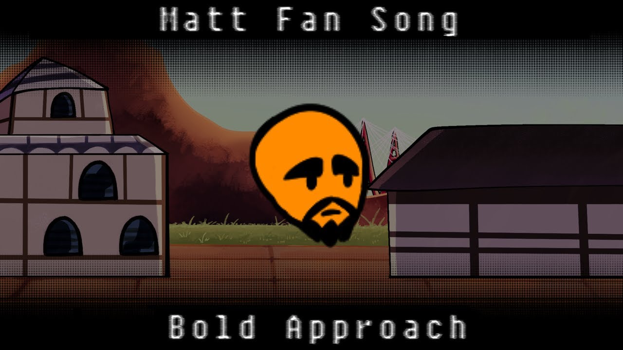 Bold Approach | FNF - Matt Fan Song