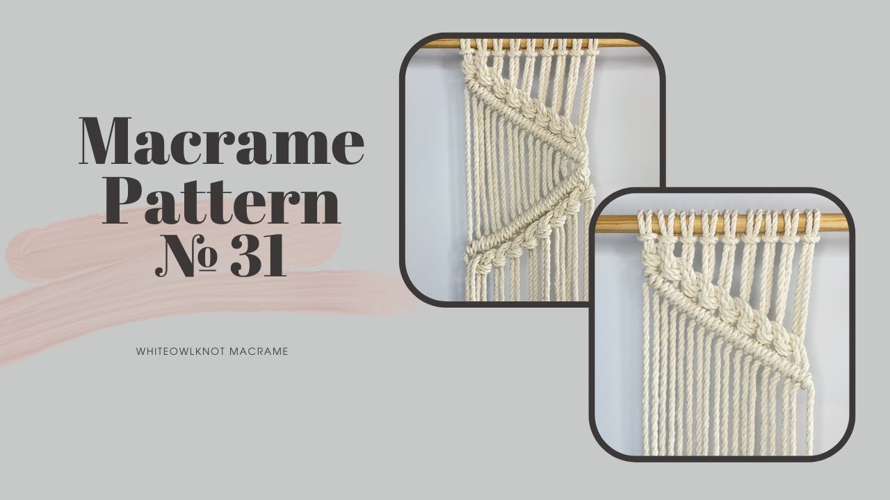 Macrame Pattern №31 / Macrame Diagonal Braid / Macrame Pattern for Macrame Wall Hangings Tutorial
