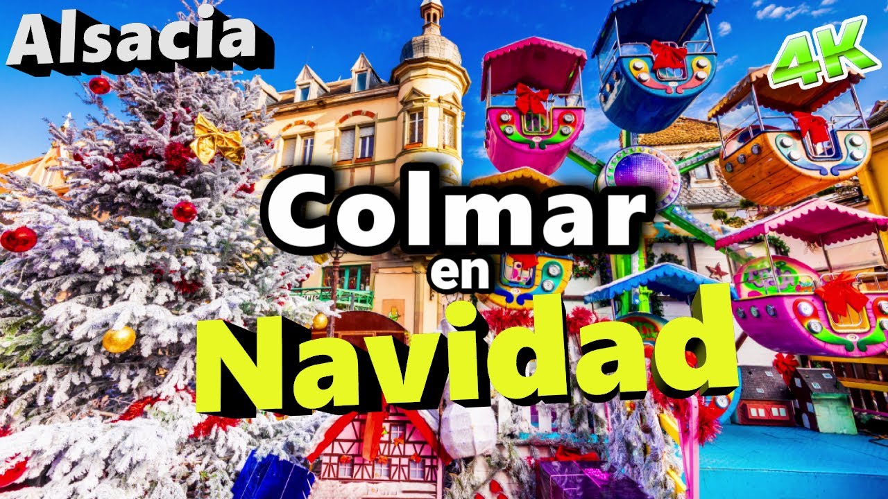 COLMAR💠 un destino mágico en Navidad 💚🎅| Guía mercados navideños| Francia4k