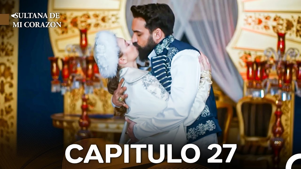 Sultán de Mi Corazón Capítulo 27 (FINAL) (Subtitulada en Español)