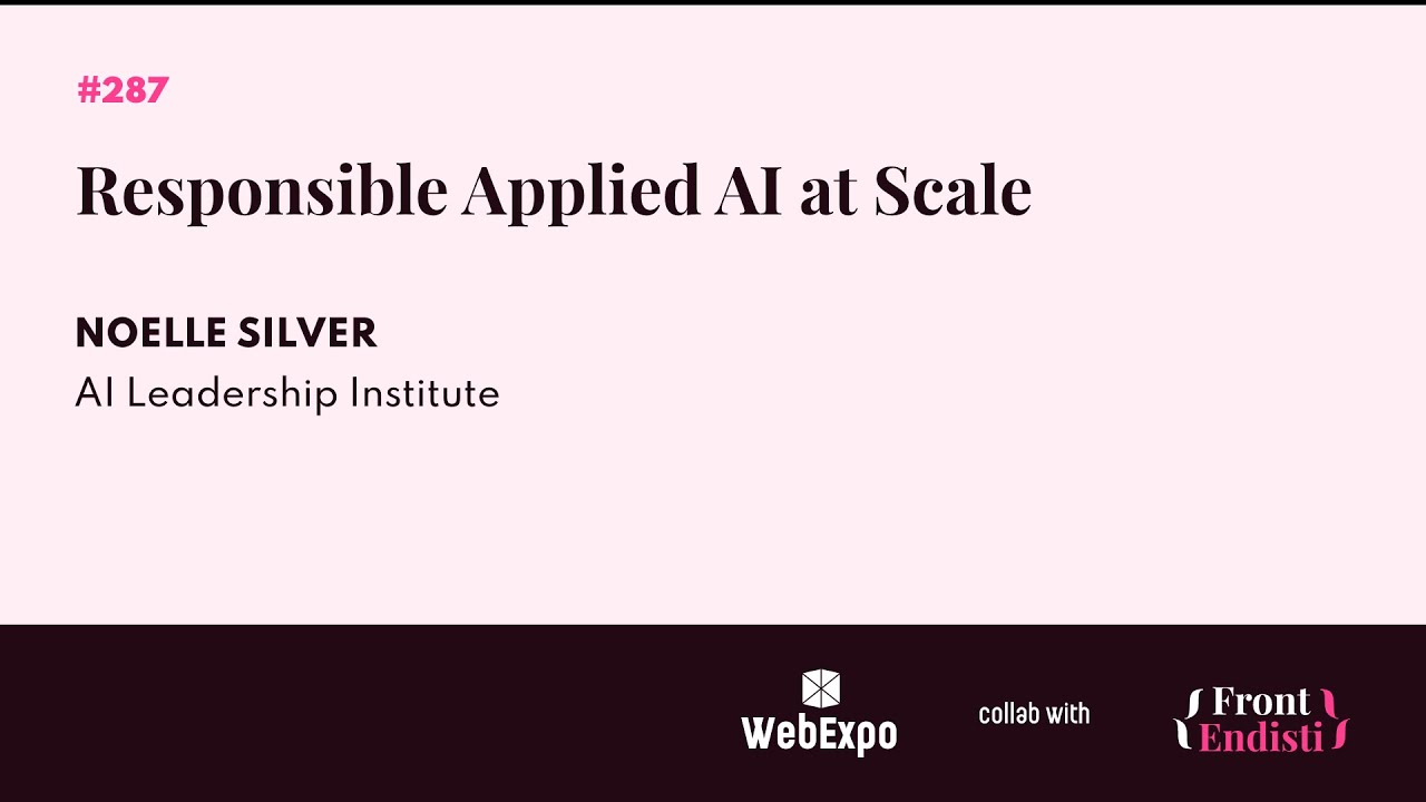 Noelle Silver - Responsible Applied AI at Scale