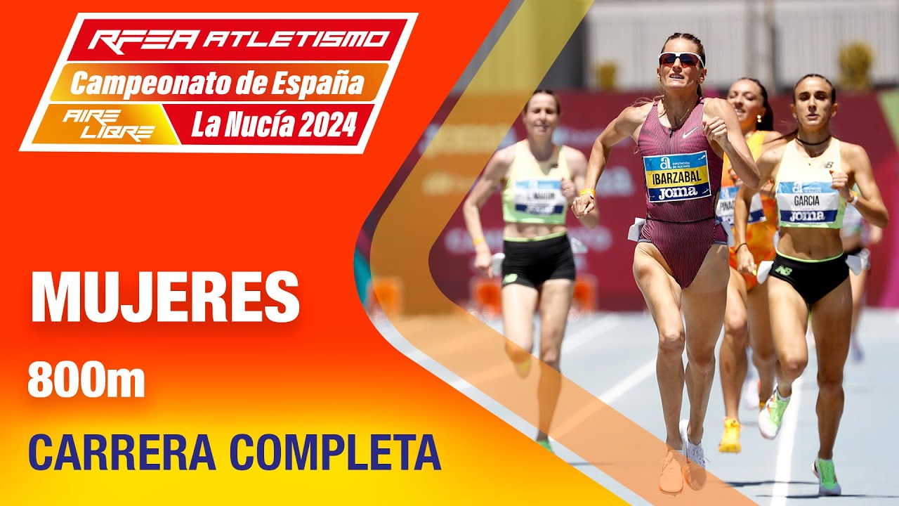 Final 800m Mujeres - Campeonato de España La Nucía 2024 - Lorea Ibarzabal