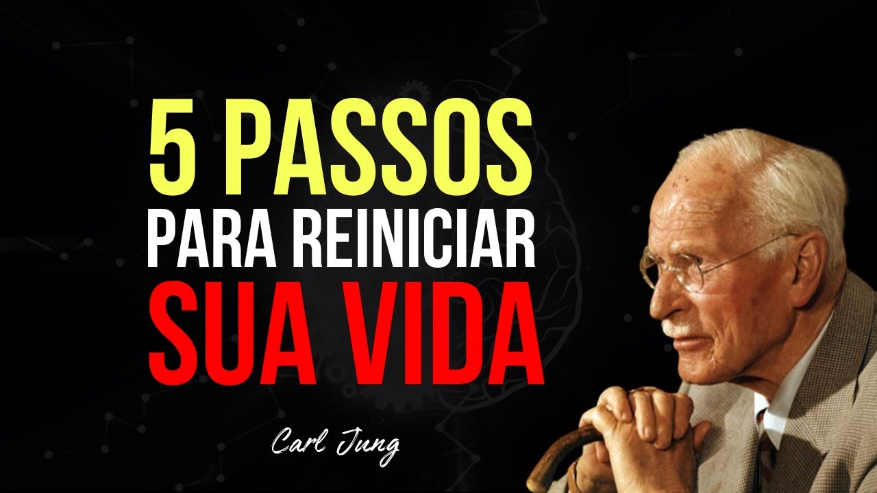 5 Chaves Para um Verdadeiro Recome&ccedil;o Interior | A sua Mudan&ccedil;a de Vida Come&ccedil;a Aqui - Carl Jung