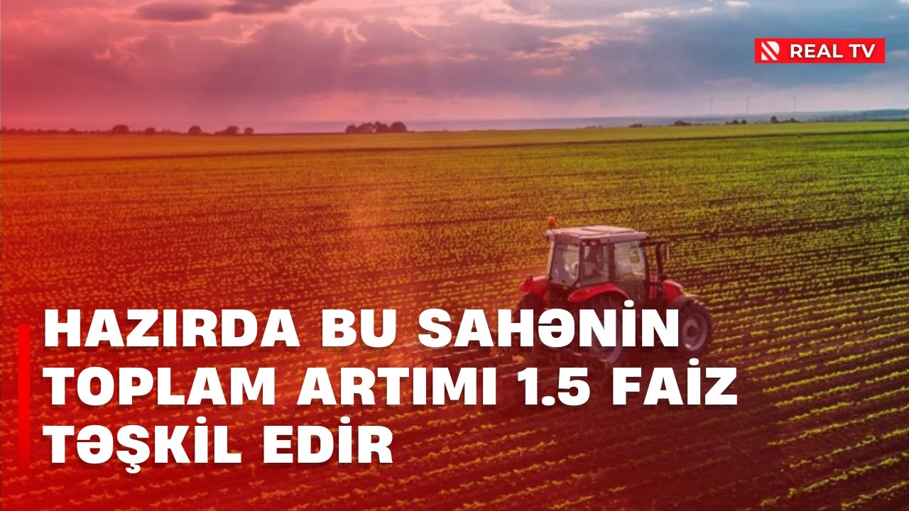 Bitkiçilikdə artım - Hazırda bu sahənin toplam artımı 1.5 faiz təşkil edir