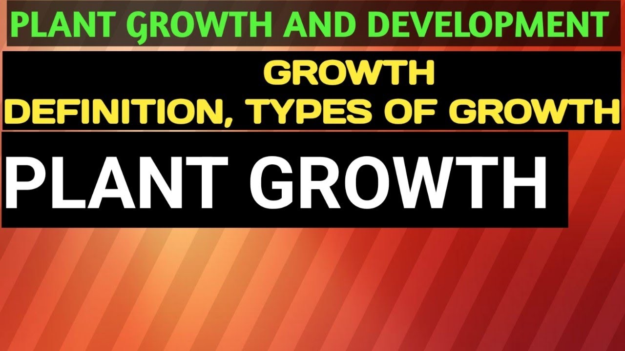 Plant Growth and Development - Introduction/ Types of #growth