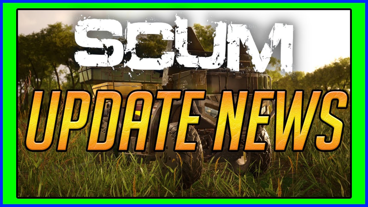 New SCUM Update News | SCUM Update